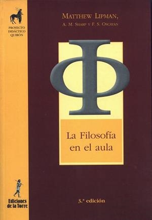 FILOSOFÍA EN EL AULA, LA | 9788479603113 | LIPMAN, M. / SHARP, A. M. / OSCANYAN, F. S.