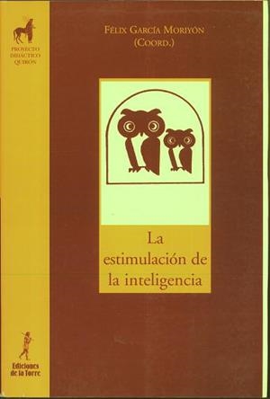 ESTIMULACIÓN DE LA INTELIGENCIA, LA | 9788479603144 | GARCÍA MORIYÓN, FÉLIX