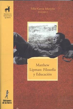 MATTHEW LIPMAN: FILOSOFÍA Y EDUCACIÓN | 9788479603274 | GARCÍA MORIYÓN, FÉLIX