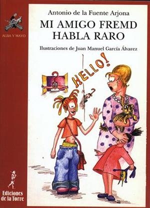 MI AMIGO FREMD HABLA RARO | 9788479603366 | FUENTE ARJONA, ANTONIO DE LA