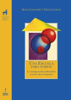 ESCUELA PARA TODOS, UNA. LA INTEGRACIÓN EDUCATIVA VEINTE AÑOS DESPUÉS | 9788479603427 | GALOFRE, ROSA / LIZÁN, NIEVES