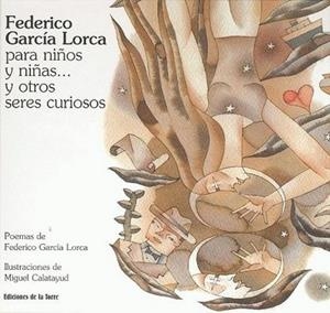 FEDERICO GARCÍA LORCA PARA NIÑOS Y NIÑAS... Y OTROS SERES CURIOSOS | 9788479603618 | GARCÍA LORCA, FEDERICO