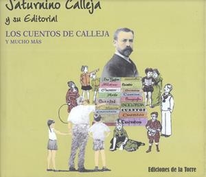 SATURNINO CALLEJA Y SU EDITORIAL. LOS CUENTOS DE CALLEJA Y MUCHO MÁS | 9788479603465 | FERNÁNDEZ DE CÓRDOBA Y CALLEJA, ENRIQUE