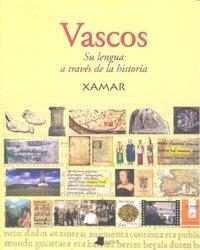 VASCOS. SU LENGUA A TRAVÉS DE LA HISTORIA | 9788476815779 | ETXEGOIEN, JUAN CARLOS -XAMAR-