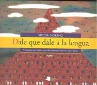 DALE QUE DALE A LA LENGUA | 9788476815564 | MORENO, VICTOR