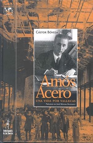 AMÓS ACERO, UNA VIDA POR VALLECAS | 9788479604042 | BÓVEDA GONZÁLEZ, CÁSTOR