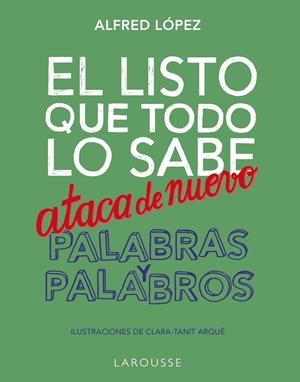LISTO QUE TODO LO SABE ATACA DE NUEVO, EL. PALABRAS Y PALABROS | 9788418100956 | LÓPEZ, ALFRED