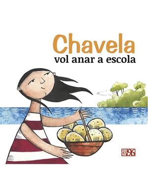 CHAVELA VOL ANAR A ESCOLA | 9788492763849 | FUNDACIÓ PAU I SOLIDARITAT - PAÍS VALENCIÀ