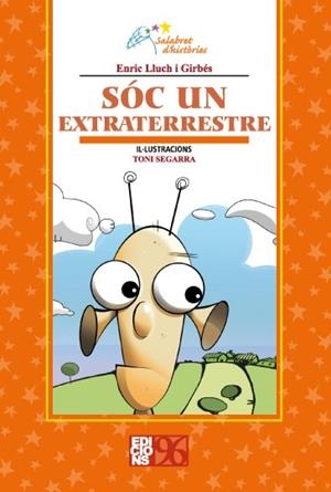 SÓC UN EXTRATERRESTRE | 9788492763498 | LLUCH I GIRBÉS, ENRIC