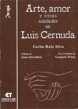 ARTE, AMOR Y OTRAS SOLEDADES EN LUIS CERNUDA | 9788485277599 | RUIZ SILVA, CARLOS