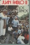 JUAN PABLO II A LOS ENFERMOS | 9788431306847 | JUAN PABLO II