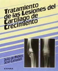 TRATAMIENTO DE LAS LESIONES DEL CARTÍLAGO DE CRECIMIENTO | 9788431309541 | PABLOS FERNÁNDEZ, JULIO DE / CAÑADELL, JOSÉ