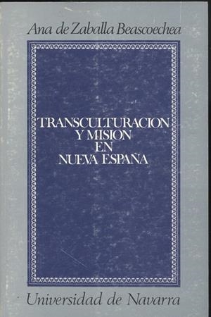 TRANSCULTURACIÓN Y MISIÓN EN NUEVA ESPAÑA | 9788431310899 | ZABALLA, ANA DE