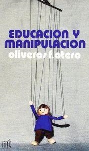 EDUCACIÓN Y MANIPULACIÓN | 9788431303921 | OTERO, OLIVEROS F.