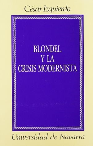 BLONDEL Y LA CRISIS MODERNISTA | 9788431310998 | IZQUIERDO, CÉSAR