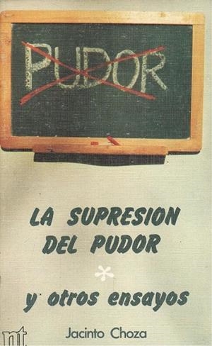 SUPRESIÓN DEL PUDOR Y OTROS ENSAYOS, LA | 9788431306397 | CHOZA, JACINTO