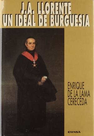 J. A. LLORENTE, UN IDEAL DE BURGUESÍA | 9788431311315 | LAMA, ENRIQUE DE LA
