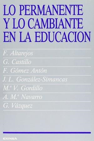 LO PERMANENTE Y LO CAMBIANTE EN LA EDUACIÓN | 9788431311568 | CASTILLO CEBALLOS, GERARDO