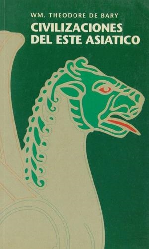 CIVILIZACIONES DEL ESTE ASIÁTICO | 9788431311612 | DE BARY, W. THEODORE