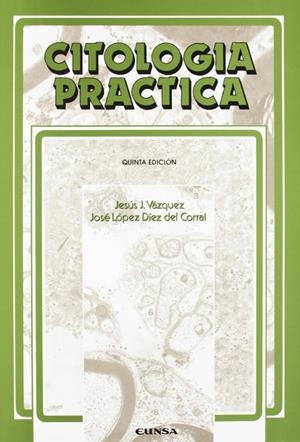 CITOLOGÍA PRÁCTICA | 9788431311216 | VÁZQUEZ, JESÚS J. / LÓPEZ DÍEZ DEL CORRAL, JOSÉ