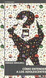 CÓMO ENTENDER A LOS ADOLESCENTES | 9788431313678 | MIRALBELL I CREUS, ENRIC