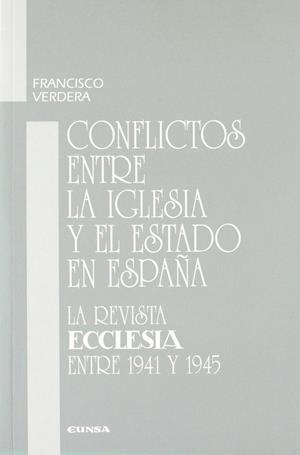 CONFLICTOS ENTRE LA IGLESIA Y EL ESTADO EN ESPAÑA | 9788431313722 | VERDERA ALBIÑANA, FRANCISCO