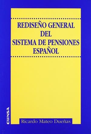 REDISEÑO GENERAL DEL SISTEMA DE PENSIONES ESPAÑOL | 9788431314866 | MATEO DUEÑAS, RICARDO