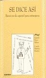 SE DICE ASÍ | 9788431315009 | PÉREZ-SALAZAR, CARMELA / MARTÍNEZ PASAMAR, CONCHA