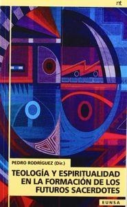 TEOLOGÍA Y ESPIRITUALIDAD EN LA FORMACIÓN DE LOS FUTUROS SACERDOTES | 9788431315443 | RODRIGUEZ GARCIA, PEDRO