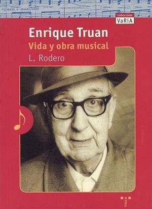 ENRIQUE TRUAN. VIDA Y OBRA MUSICAL | 9788489427167 | RODERO, LEOPOLDO