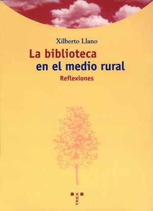BIBLIOTECA EN EL MEDIO RURAL, LA : REFLEXIONES | 9788489427808 | LLANO CAELLES, XILBERTO