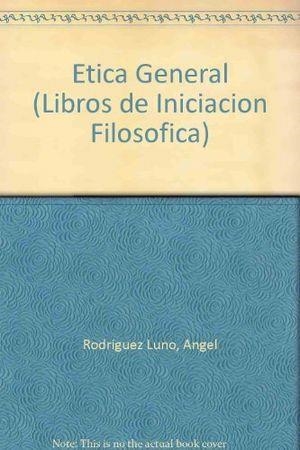 ÉTICA GENERAL | 9788431311292 | RODRÍGUEZ LUÑO, ÁNGEL