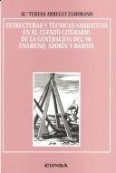 ESTRUCTURAS Y TÉCNICAS NARRATIVAS EN EL CUENTO LITERARIO DE LA GENERACIÓN DEL 98 | 9788431316112 | ARREGUI ZAMORANO, MARÍA TERESA