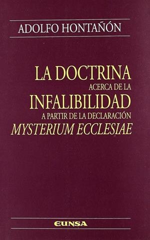 DOCTRINA ACERCA DE LA INFALIBILIDAD A PARTIR DE LA DECLARACIÓN MYSTERIUM ECCLESIAE, LA | 9788431316099 | HONTAÑON REGADERA, ADOLFO