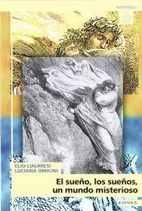 SUEÑO, LOS SUEÑOS, UN MUNDO MISTERIOSO, EL | 9788431317270 | ELIO LUGARESI / OMICINI, LUCIANA