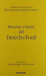 PRESENTE Y FUTURO DEL DERECHO FORAL | 9788431316587