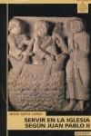 SERVIR EN LA IGLESIA SEGÚN PABLO II | 9788431316785 | ORTIZ LÓPEZ, JESÚS
