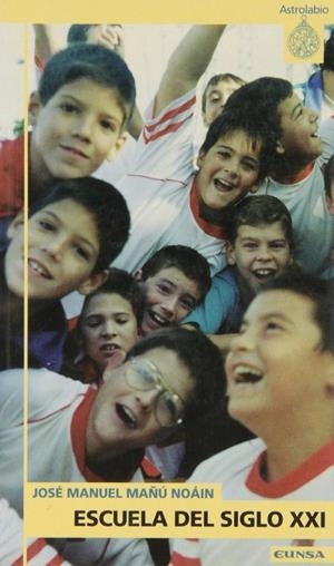 ESCUELA DEL SIGLO XXI | 9788431316716 | MAÑÚ NOÁIN, JOSÉ MANUEL