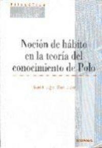 NOCIÓN DE HÁBITO EN LA TEORÍA DEL CONOCIMIENTO DE POLO | 9788431317881 | COLLADO GONZÁLEZ, SANTIAGO