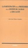 PARTICIPACIÓN DE LOS PROFESORES EN LA GESTIÓN DE CALIDAD, LA | 9788431317652 | VELASCO GUZMÁN, JOSÉ LUIS