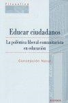 EDUCAR CIUDADANOS, LA POLÉMICA LIBERAL-COMUNITARISTA EN EDUCACIÓN | 9788431317959 | NAVAL DURÁN, CONCEPCIÓN