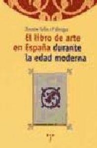 LIBRO DE ARTE EN ESPAÑA DURANTE LA EDAD MODERNA, EL | 9788495178862 | SOLER I FABREGAT, RAMON