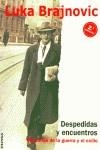 DESPEDIDAS Y ENCUENTROS, MEMORIAS DE LA GUERRA Y EL EXILIO | 9788431318246 | BRAJNOVIC, LUKA