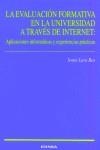 EVALUACIÓN FORMATIVA EN LA UNIVERSIDAD A TRAVÉS DE INTERNET, LA : APLICACIONES INFORMÁTICAS Y EXPERIENCIAS PRÁCTICAS | 9788431318741 | LARA ROS, SONIA