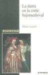 DAMA EN LA CORTE BAJOMEDIEVAL, LA | 9788431318789 | AURELL, MARTÍ