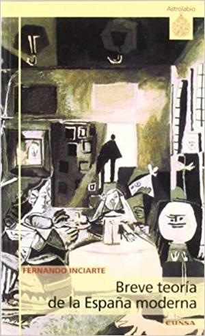 BREVE TEORÍA DE LA ESPAÑA MODERNA | 9788431319151 | INCIARTE ARMIÑÁN, FERNANDO