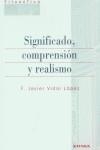 SIGNIFICADO, COMPRENSIÓN Y REALISMO | 9788431319328 | VIDAL LÓPEZ, FRANCISCO JAVIER