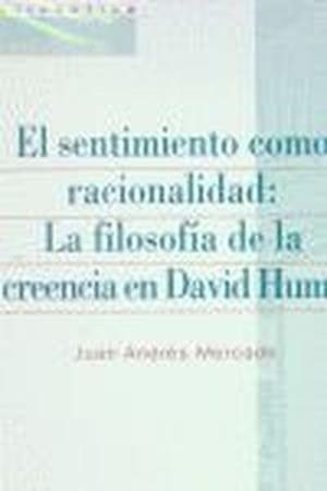 SENTIMIENTO COMO RACIONALIDAD, EL | 9788431319717 | MERCADO MONTES, JUAN ANDRÉS