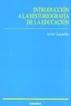 INTRODUCCIÓN A LA HISTORIOGRAFÍA DE LA EDUCACIÓN | 9788431319847 | LASPALAS PÉREZ, FRANCISCO JAVIER