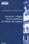 SEPARATIO Y OBJETO DE LA METAFÍSICA EN TOMÁS DE AQUINO | 9788431319946 | GELONCH, SANTIAGO R. M.
